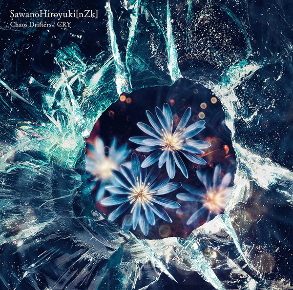 Chaos Drifters / CRY | SawanoHiroyuki[nZk] | ソニーミュージック ..., 画像サイズ:600x595